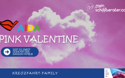 AIDA Pink Valentine – Zeit zu zweit oder doch mit der ganzen Familie?